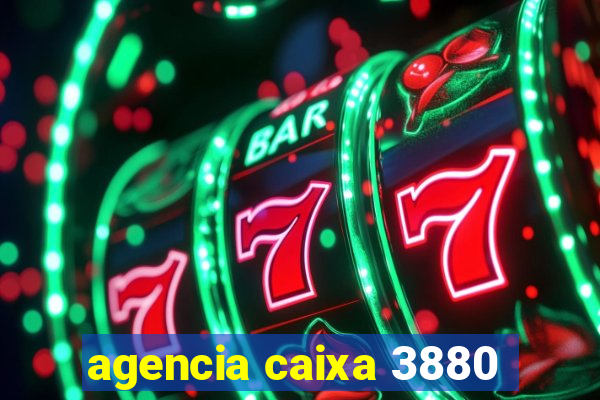 agencia caixa 3880